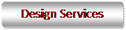 Flowchart: Alternate Process: Design Services